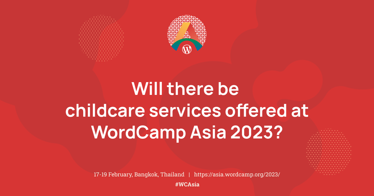 Will there be childcare services at WordCamp Asia 2023