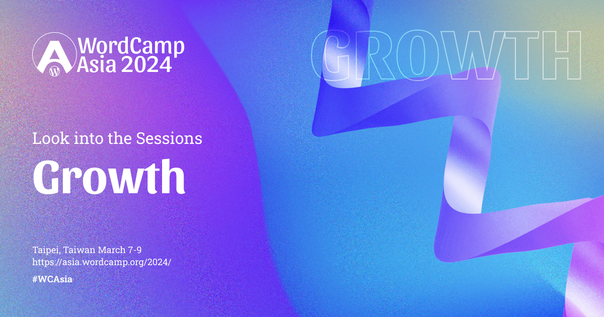 Navigating WordCamp Asia 2024 Sessions – Growth Categories
