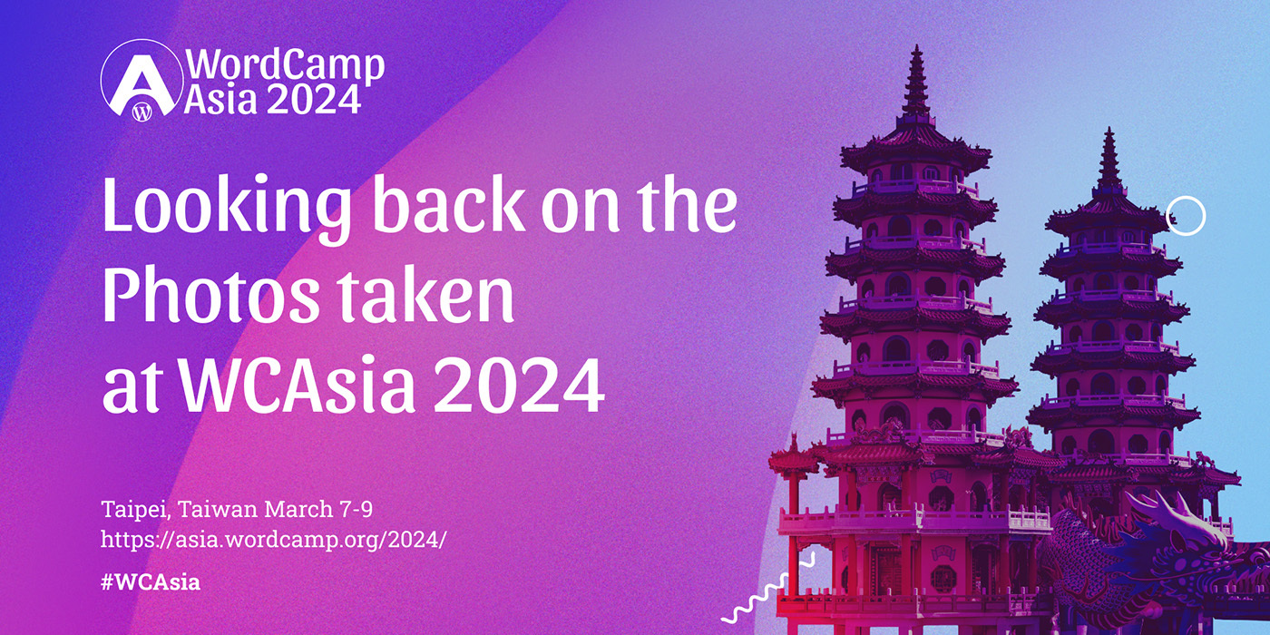 Looking back on the Photos taken at WCAsia 2024