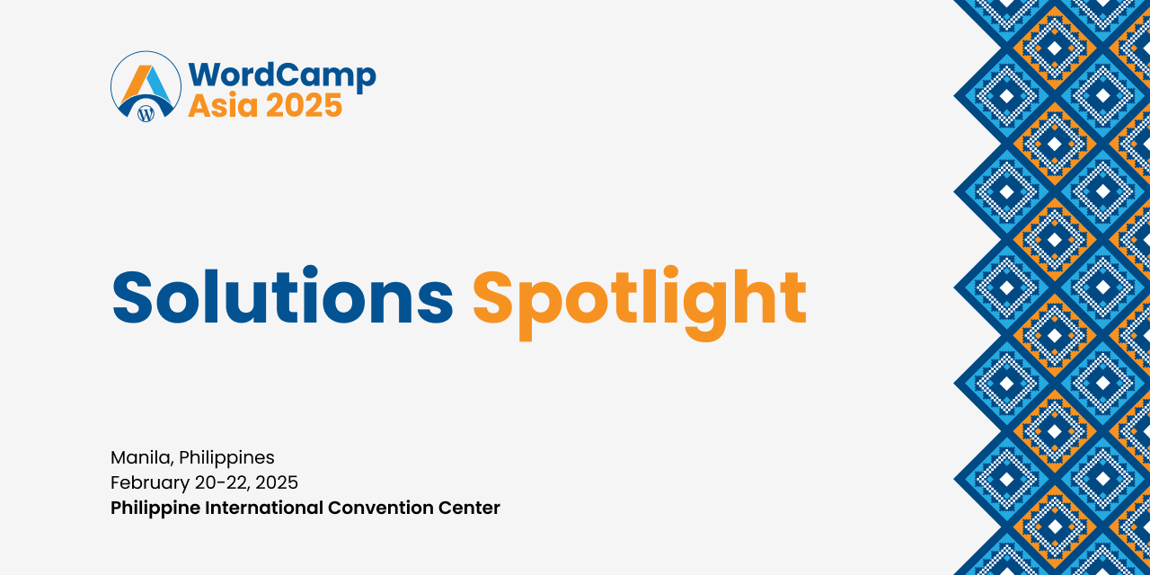 Introducing “Solutions Spotlight” – A Brand-New Experience at WordCamp Asia!