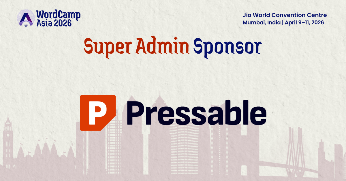 Thank you Pressable for being Super Admin Sponsor for WordCamp Asia 2026