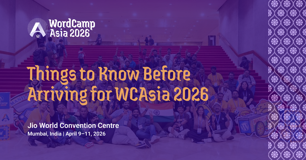 Things to Know Before Arriving for WordCamp Asia 2026