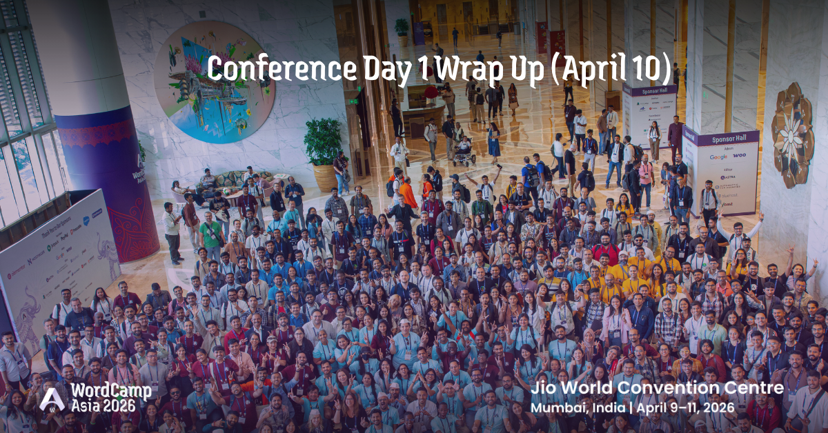 WCAsia 2026 – Conference Day 1 Wrap Up (April 10)